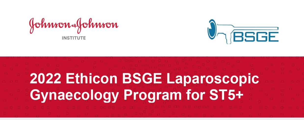 Applications open for 2022 BSGE/Ethicon Laparoscopic Gynaecology program for ST5+